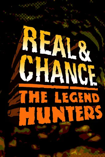 Real and Chance: The Legend Hunters (2010)
