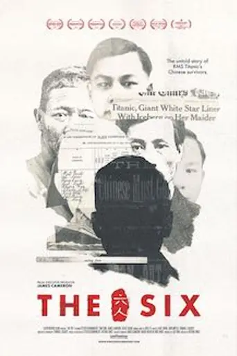 The Six: The Untold Story Of RMS Titanic's Chinese Passengers (2021)