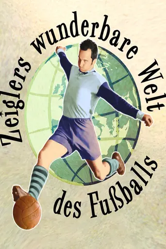 Zeiglers wunderbare Welt des Fußballs (2007)