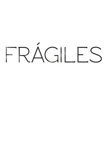 Frágiles (2012)