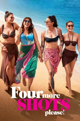 Four More Shots Please! (2019)