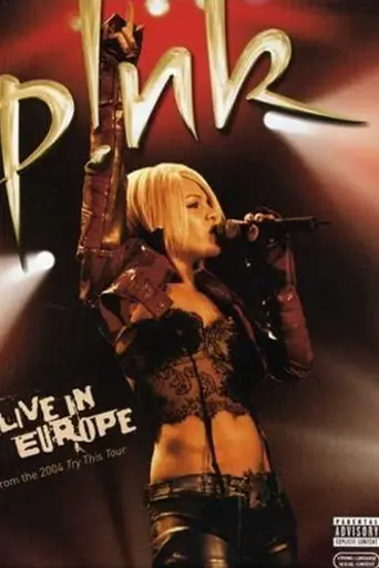 Pink: Live in Europe (2006)