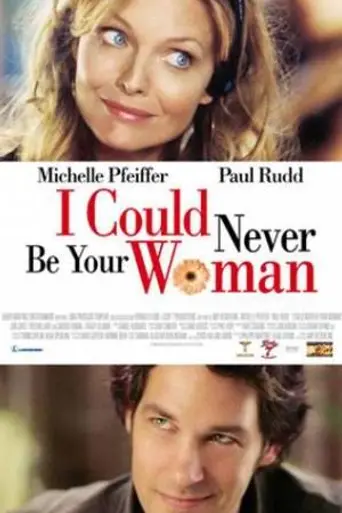 I Could Never Be Your Woman (2007)