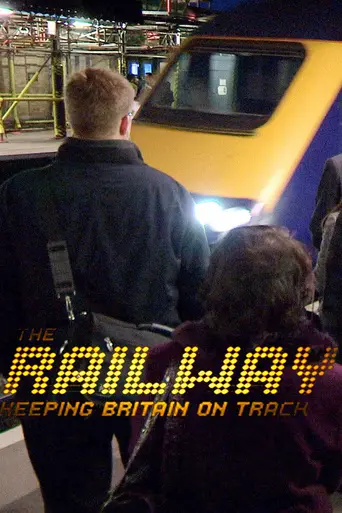 The Railway: Keeping Britain On Track (2013)