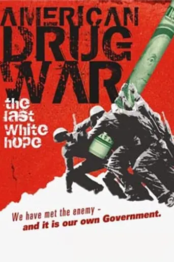 American Drug War: The Last White Hope (2007)