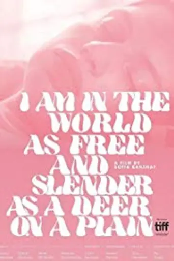 I Am in the World as Free and Slender as a Deer on a Plain (2019)