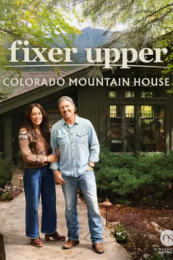 Fixer Upper: Colorado Mounatin House (2025)