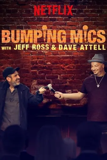 Bumping Mics with Jeff Ross & Dave Attell (2018)