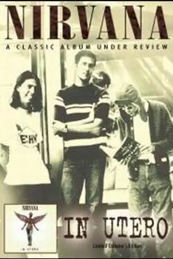 Nirvana – A Classic Album Under Review – In Utero (2006)