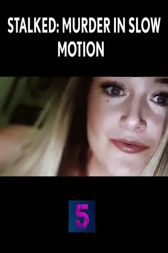 Stalked: Murder in Slow Motion (2019)