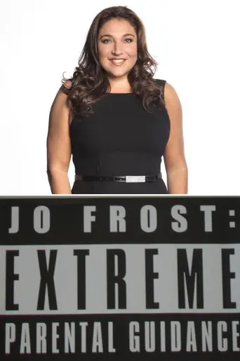 Jo Frost: Extreme Parental Guidance (2010)