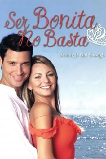 Ser bonita no basta (2005)