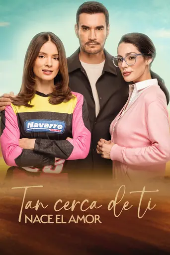 Tan cerca de ti, nace el amor (2026)