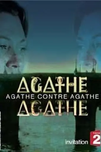 Agathe contre Agathe (2007)