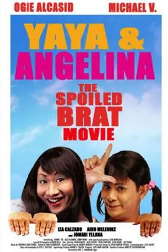Yaya and Angelina: The Spoiled Brat Movie (2009)