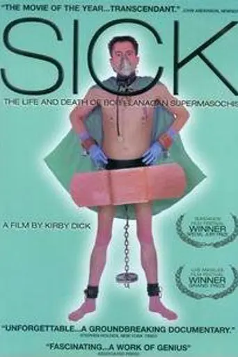 Sick: The Life & Death of Bob Flanagan, Supermasochist (1997)