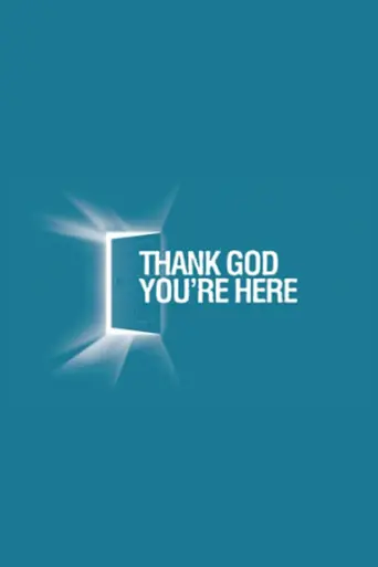 Thank God You're Here (2007)