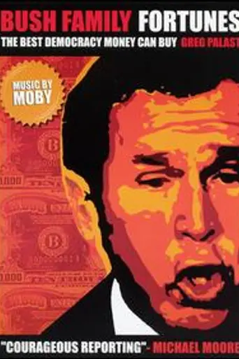 Bush Family Fortunes: The Best Democracy Money Can Buy (2004)