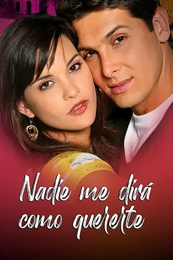 Nadie me dirá como quererte (2008)