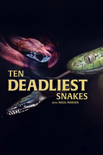 Ten Deadliest Snakes with Nigel Marven (2014)