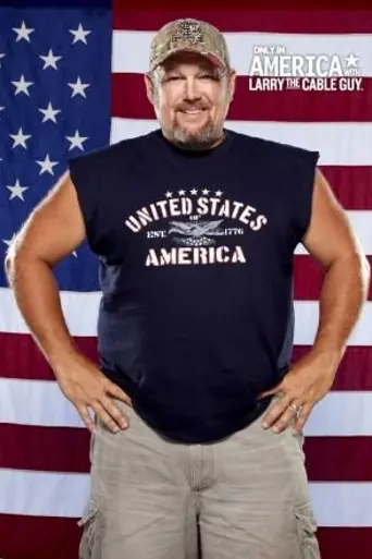 Only in America with Larry the Cable Guy (2011)