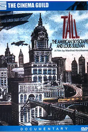Tall: The American Skyscraper and Louis Sullivan (2006)