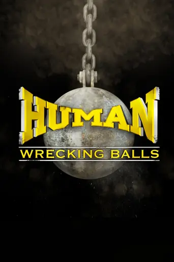 Human Wrecking Balls (2008)