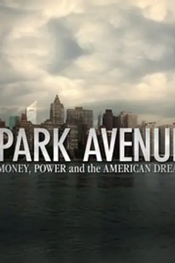 Park Avenue: Money, Power and the American Dream (2012)