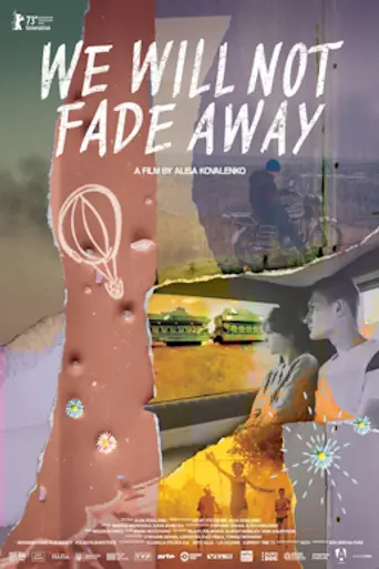 We Will Not Fade Away (2023)