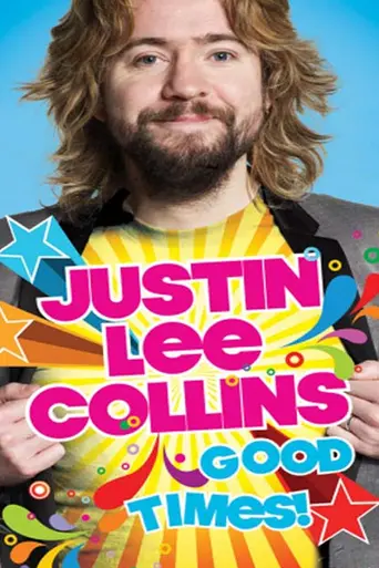 Justin Lee Collins: Good Times (2010)