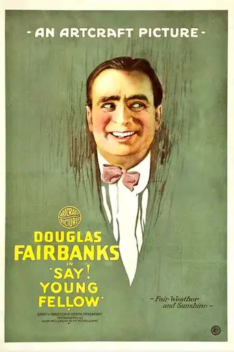 Say! Young Fellow (1918)