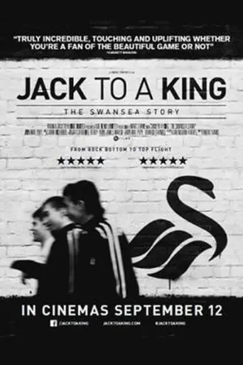 Jack to a King – The Swansea Story (2014)