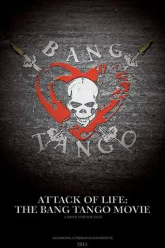 Attack of Life: The Bang Tango Movie (2016)