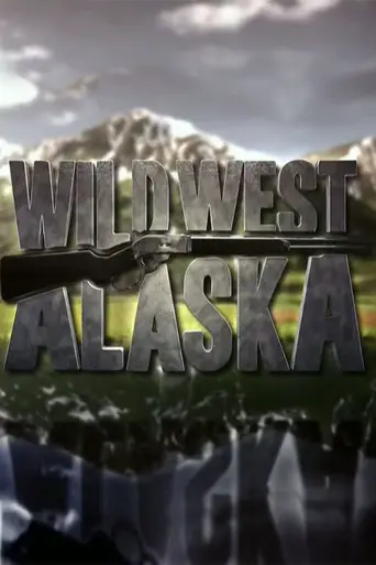 Wild West Alaska (2013)