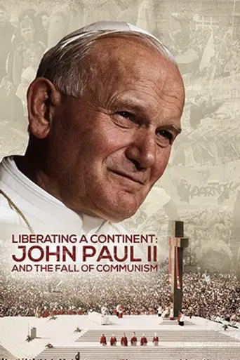 Liberating a Continent: John Paul II and the Fall of Communism (2016)