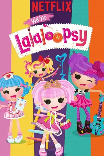 We're Lalaloopsy (2017)
