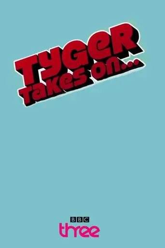 Tyger Takes On... (2014)