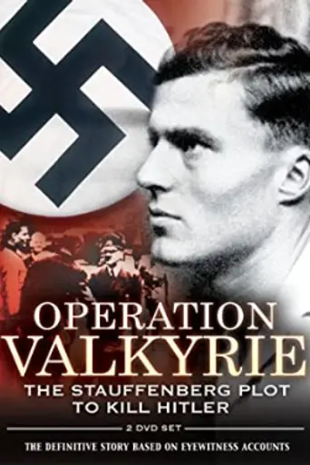 Operation Valkyrie: The Stauffenberg Plot to Kill Hitler (2008)