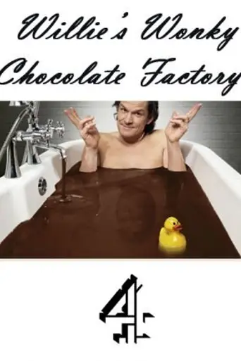 Willie's Wonky Chocolate Factory (2008)