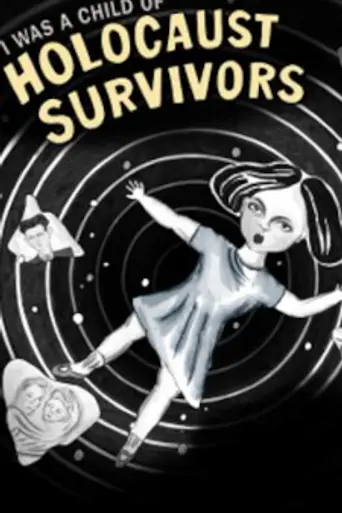 I Was a Child of Holocaust Survivors (2010)
