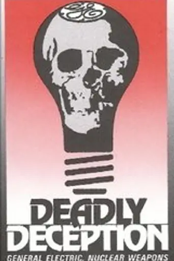 Deadly Deception: General Electric, Nuclear Weapons and Our Environment (1991)