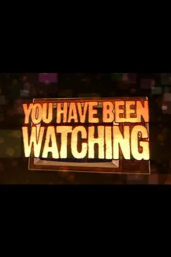 You Have Been Watching (2011)