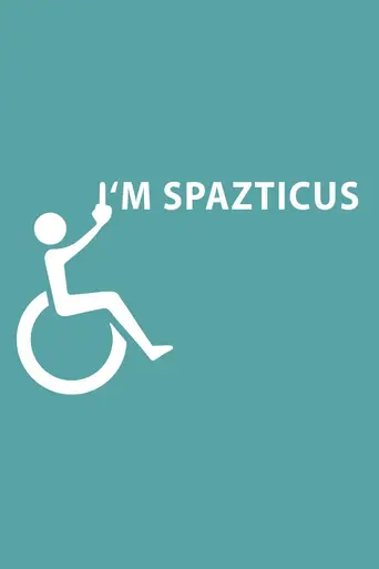 I'm Spazticus (2012)