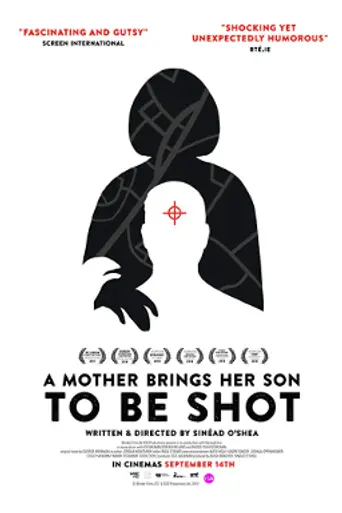 A Mother Brings Her Son to be Shot (2017)