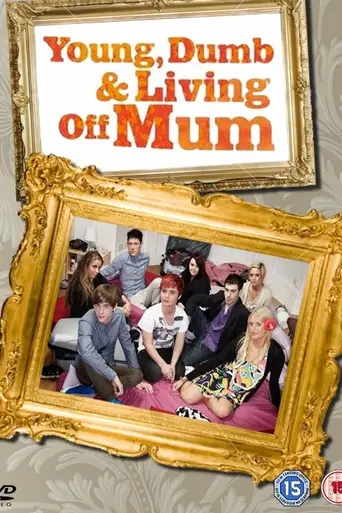 Young, Dumb and Living Off Mum (2009)