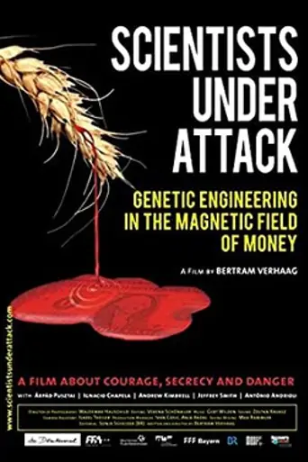 Scientists Under Attack: Genetic Engineering in the Magnetic Field of Money (2010)