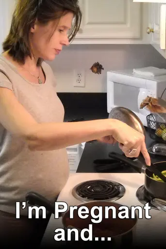 I'm Pregnant and... (2009)
