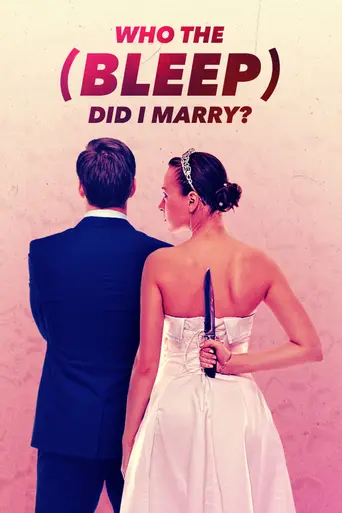 Who the (Bleep) Did I Marry? (2010)