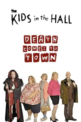The Kids in the Hall: Death Comes to Town (2010)