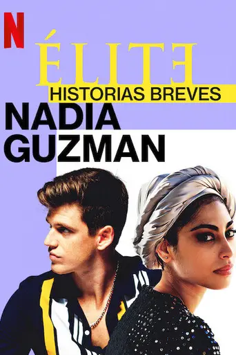 Élite: historias breves. Nadia Guzmán (2021)